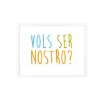 Poster con marco de madera - Marco blanco - Vols ser nostro?