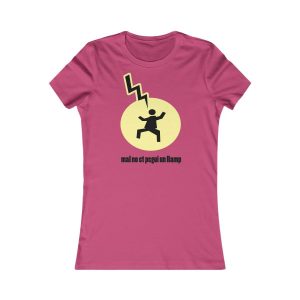 Camiseta mujer Favorite - Frambuesa - Camiseta «Mal no et toqui un llamp»