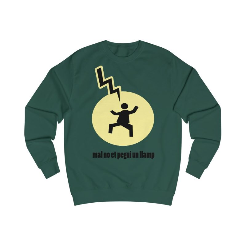 Sudadera clasica - Verde botella - Camiseta «Mal no et toqui un llamp» Sudadera clasica - Verde botella - Camiseta «Mal no et toqui un llamp»