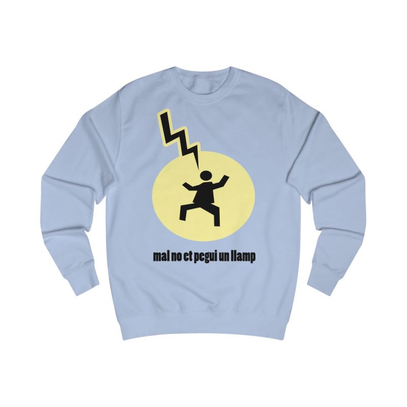Sudadera clasica - Azul cielo - Camiseta «Mal no et toqui un llamp»