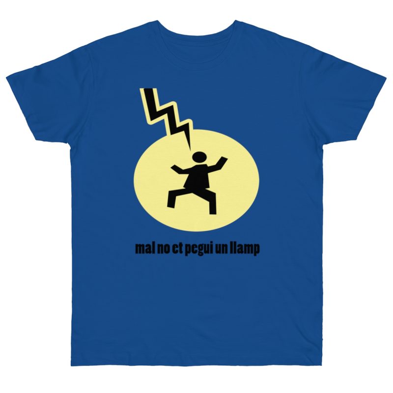 Camiseta punto liso - Azul royal intenso - Camiseta «Mal no et toqui un llamp»