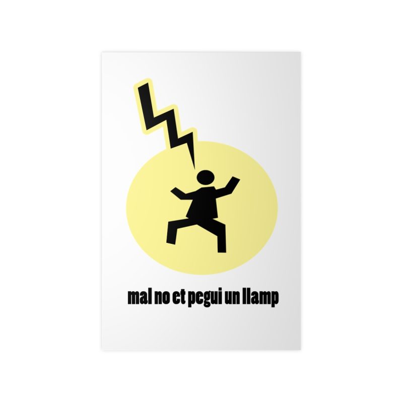 Poster en papel fotografico - Camiseta «Mal no et toqui un llamp» Poster en papel fotografico - Camiseta «Mal no et toqui un llamp»