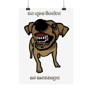 Poster - Camiseta «Ca que ladra no mossega»