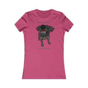 Camiseta mujer Favorite - Frambuesa - Camiseta «Ca que lladra no mossega»