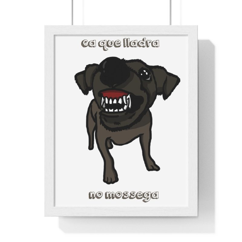 Poster enmarcado vertical - Blanco - Camiseta «Ca que lladra no mossega»