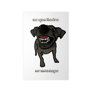 Poster en papel fotografico - Camiseta «Ca que lladra no mossega»