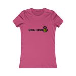 Camiseta mujer Favorite - Frambuesa - Camiseta «Una i pus» cervessa Camiseta mujer Favorite - Frambuesa - Camiseta «Una i pus» cervessa