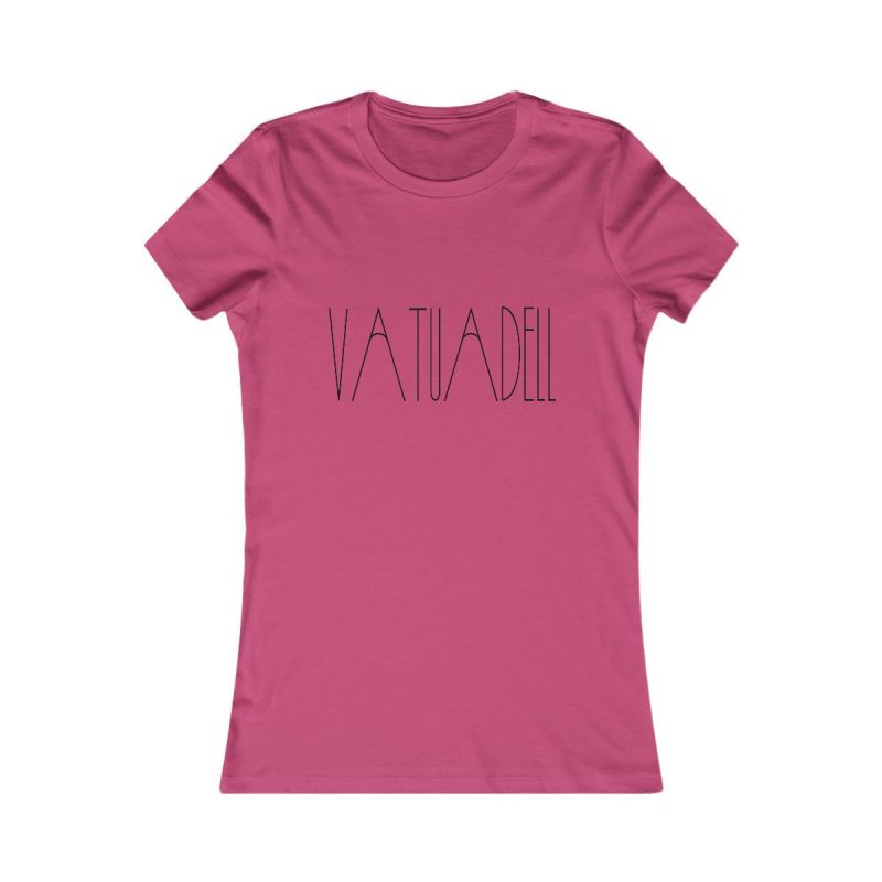 Camiseta mujer Favorite - Frambuesa - Camiseta «Vatuadell estirat» Camiseta mujer Favorite - Frambuesa - Camiseta «Vatuadell estirat»