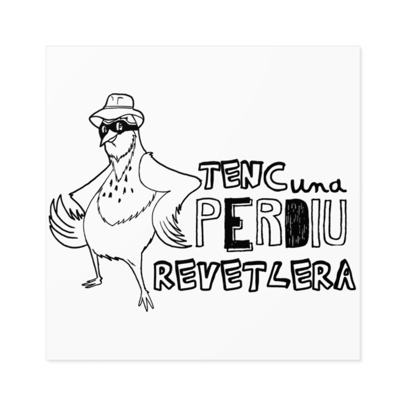 Pegatinas laminadas cuadradas - Camiseta «Tenc una perdiu revetlera» Pegatinas laminadas cuadradas - Camiseta «Tenc una perdiu revetlera»