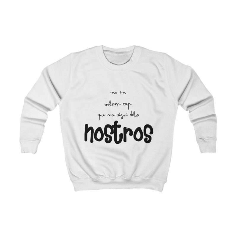 Sudadera infantil - Blanco artico - Camiseta «No en volem cap que no sigui dels nostros» Sudadera infantil - Blanco artico - Camiseta «No en volem cap que no sigui dels nostros»