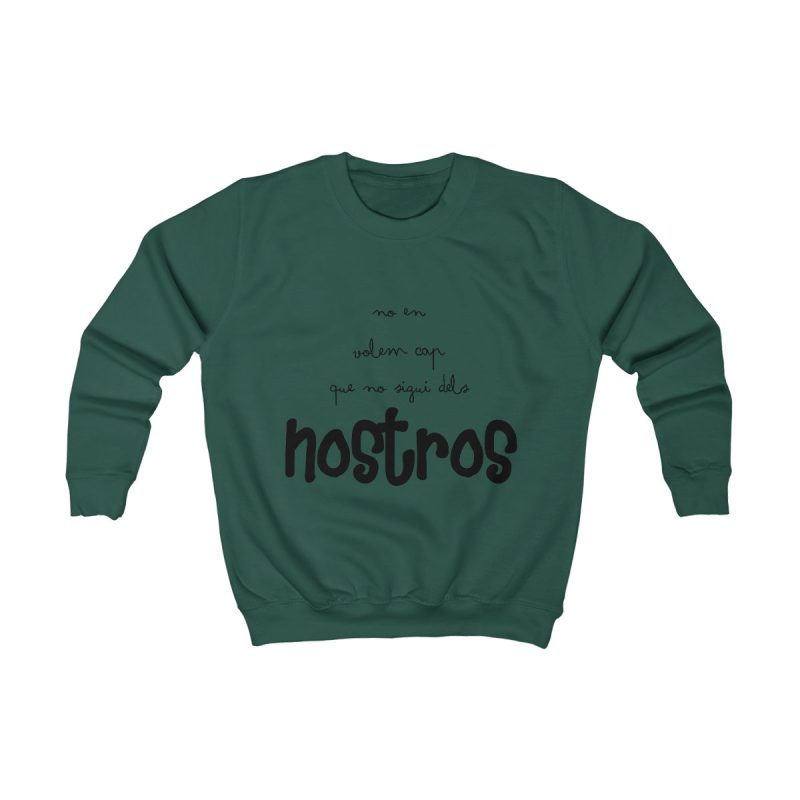 Sudadera infantil - Verde botella - Camiseta «No en volem cap que no sigui dels nostros»