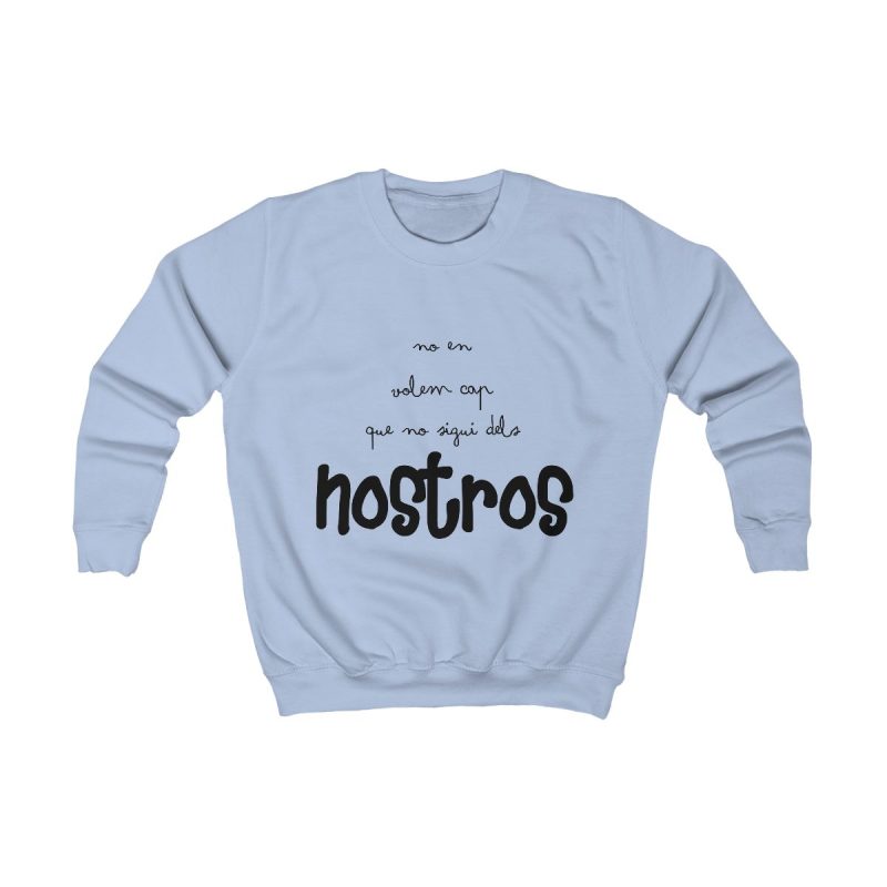 Sudadera infantil - Azul cielo - Camiseta «No en volem cap que no sigui dels nostros»