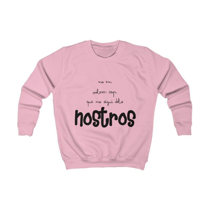 Sudadera infantil - Rosa bebe - Camiseta «No en volem cap que no sigui dels nostros»