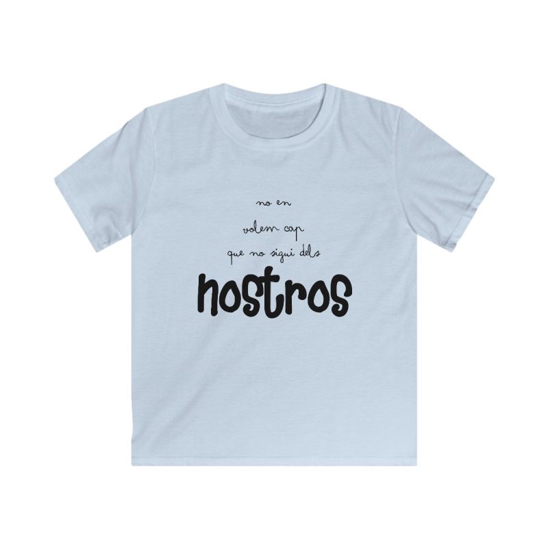 Camiseta infantil Softstyle - Azul claro - Camiseta «No en volem cap que no sigui dels nostros»