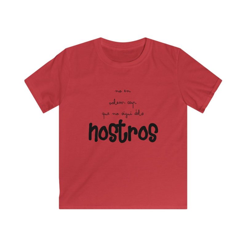 Camiseta infantil Softstyle - Rojo - Camiseta «No en volem cap que no sigui dels nostros»