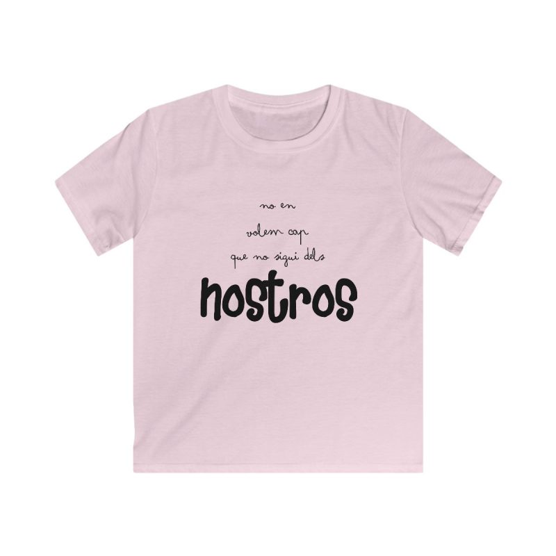 Camiseta infantil Softstyle - Rosa claro - Camiseta «No en volem cap que no sigui dels nostros»