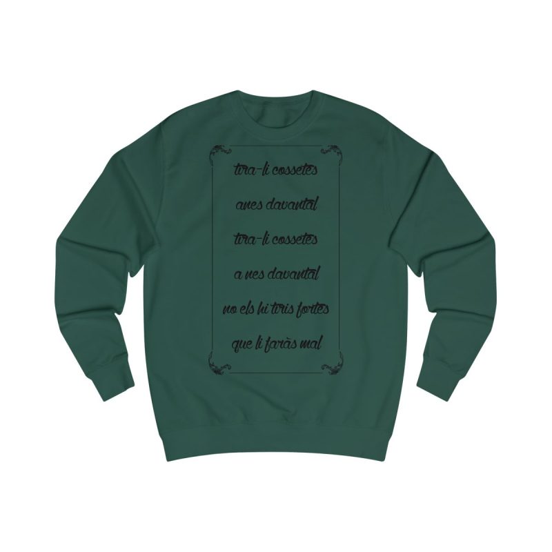 Sudadera clasica - Verde botella - Camiseta «tirali cossetes cançó»