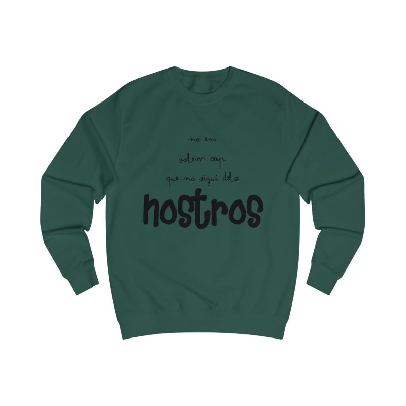 Sudadera clasica - Verde botella - Camiseta «No en volem cap que no sigui dels nostros»