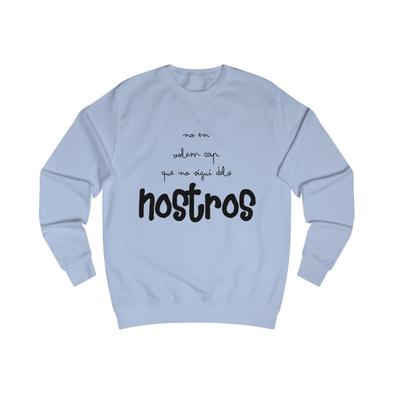 Sudadera clasica - Azul cielo - Camiseta «No en volem cap que no sigui dels nostros»