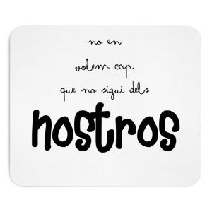 Alfombrilla de raton - Camiseta «No en volem cap que no sigui dels nostros»
