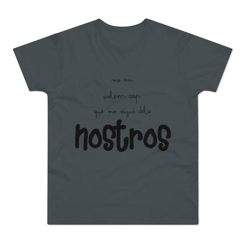 Camiseta hombre punto liso - Gris oscuro - Camiseta «No en volem cap que no sigui dels nostros» Camiseta hombre punto liso - Gris oscuro - Camiseta «No en volem cap que no sigui dels nostros»