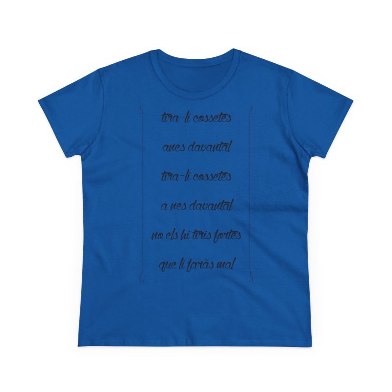 Camiseta mujer algodon medio - Azul royal - Camiseta «tirali cossetes cançó»