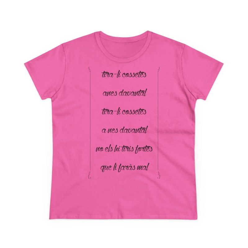 Camiseta mujer algodon medio - Rosa azalea - Camiseta «tirali cossetes cançó»