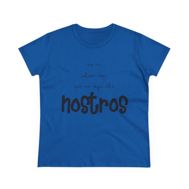 Camiseta mujer algodon medio - Azul royal - Camiseta «No en volem cap que no sigui dels nostros»