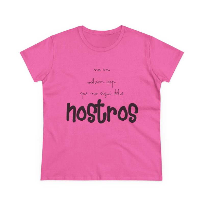 Camiseta mujer algodon medio - Rosa azalea - Camiseta «No en volem cap que no sigui dels nostros»