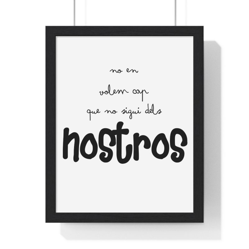 Poster enmarcado vertical - Negro - Camiseta «No en volem cap que no sigui dels nostros» Poster enmarcado vertical - Negro - Camiseta «No en volem cap que no sigui dels nostros»