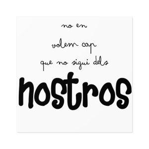Pegatinas laminadas cuadradas - Camiseta «No en volem cap que no sigui dels nostros»