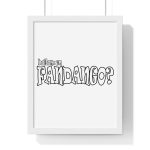 Poster enmarcado vertical - Blanco - Ballam un FANDANGO? Poster enmarcado vertical - Blanco - Ballam un FANDANGO?