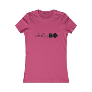Camiseta mujer Favorite - Frambuesa - Camiseta unisex «Ara va de BÓ»