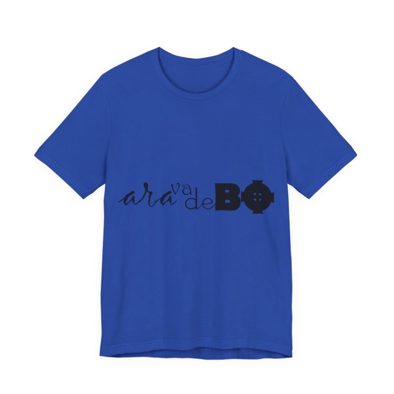 Camiseta jersey manga corta - Azul royal autentico - Camiseta unisex «Ara va de BÓ»