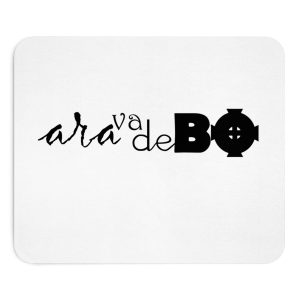 Alfombrilla de raton - Camiseta unisex «Ara va de BÓ»