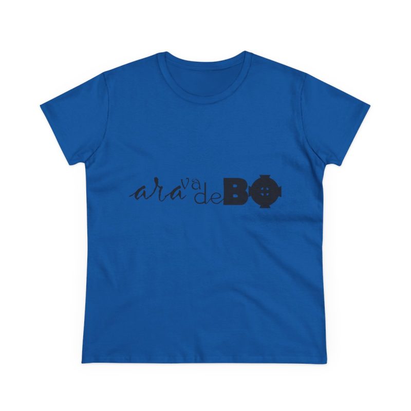 Camiseta mujer algodon medio - Azul royal - Camiseta unisex «Ara va de BÓ»