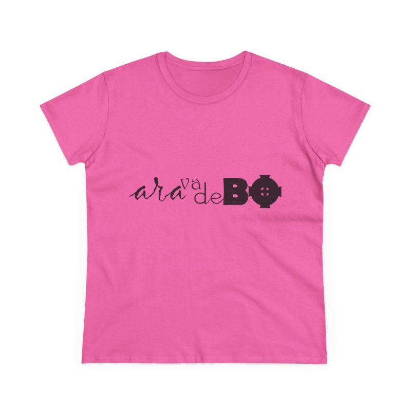 Camiseta mujer algodon medio - Rosa azalea - Camiseta unisex «Ara va de BÓ»