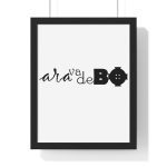 Poster enmarcado vertical - Negro - Camiseta unisex «Ara va de BÓ»