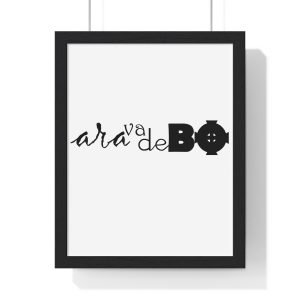 Poster enmarcado vertical - Negro - Camiseta unisex «Ara va de BÓ»