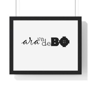 Poster enmarcado horizontal - Negro - Camiseta unisex «Ara va de BÓ»