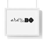 Poster enmarcado horizontal - Blanco - Camiseta unisex «Ara va de BÓ»