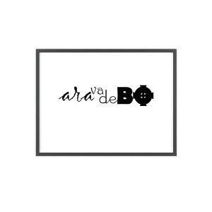 Poster con marco de madera - Marco negro - Camiseta unisex «Ara va de BÓ»