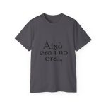 Camiseta ultra algodon - Gris marengo - Camiseta «Això era i no era…»