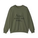 Sudadera cuello redondo - Verde militar - Camiseta «Això era i no era…»