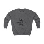 Sudadera infantil - Gris marengo - Camiseta «Això era i no era…»
