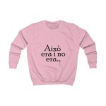 Sudadera infantil - Rosa bebe - Camiseta «Això era i no era…»