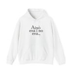Sudadera con capucha - Blanco - Camiseta «Això era i no era…»