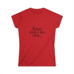 Camiseta mujer Softstyle - Rojo - Camiseta «Això era i no era…»