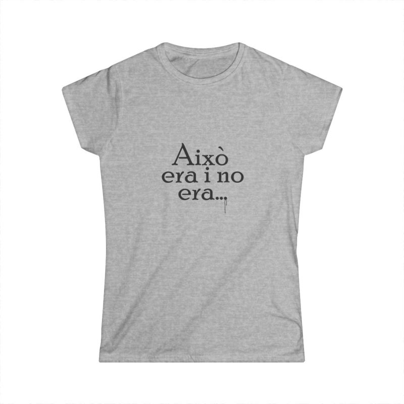 Camiseta mujer Softstyle - Gris deportivo - Camiseta «Això era i no era…»