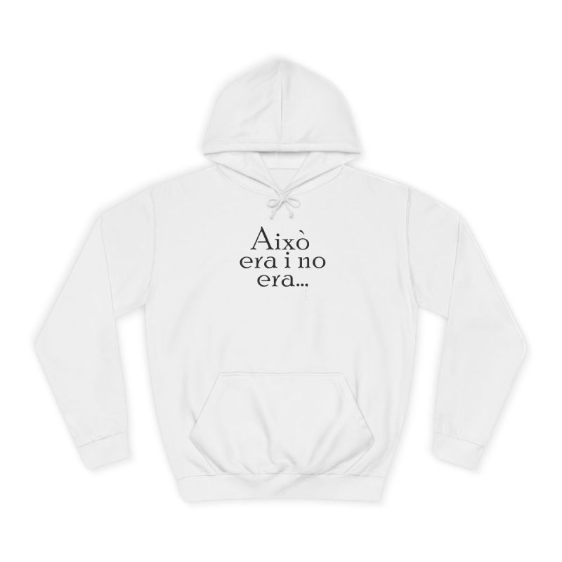 Sudadera universitaria - Blanco artico - Camiseta «Això era i no era…» Sudadera universitaria - Blanco artico - Camiseta «Això era i no era…»